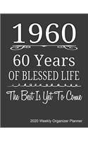 1960 60 Years Of Blessed Life The Best Is Yet To Come 2020 Weekly Organizer Planner