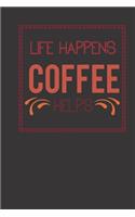 life happens coffee helps