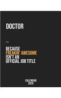 Doctor because freakin' Awesome isn't an Official Job Title: Calendar 2020, Monthly & Weekly Planner Jan. - Dec. 2020