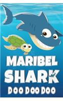 Maribel: Maribel Shark Doo Doo Doo Notebook Journal For Drawing or Sketching Writing Taking Notes, Custom Gift With The Girls Name Maribel