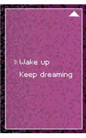 Wake Up Keep Dreaming