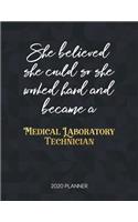 She Believed She Could So She Worked Hard And Became A Medical Laboratory Technician 2020 Planner