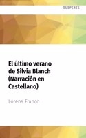 El Último Verano de Silvia Blanch (Narración En Castellano)