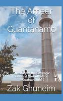 The Ameer of Guantanamo: The story of the Strategic Cultural Consultant of Guanatanamo