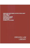 Oregon Revised Statutes 2017 Volume 17 Utilities Vehicle Code Watercraft Aviation Constitutions