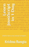 Learn JavaScript in 1 Day: Definitive Guide to Learn JavaScript for Beginners
