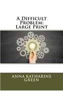 A Difficult Problem: Large Print