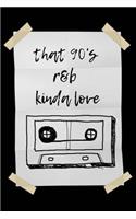 That 90s R&B Kinda Love