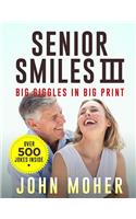 Senior Smiles III: Big Giggles in Big Print