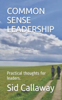 Common Sense Leadership