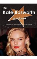 The Kate Bosworth Handbook - Everything You Need to Know about Kate Bosworth