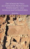 Die Römische Villa als Indikator provinzialer Wirtschafts- und Gesellschaftsstrukturen