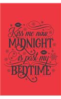 Kiss Me Now Midnight Is Past My Bedtime: Blank Line Journal