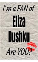 I'm a Fan of Eliza Dushku Are You? Creative Writing Lined Journal