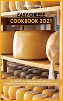 Easy Cheese Cookbook 2021