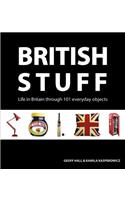 British Stuff: Life in Britain Through 101 Everyday Objects