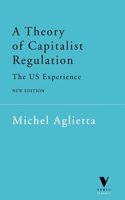 A Theory of Capitalist Regulation: The US Experience(Verso Classics)