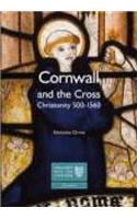 Cornwall and the Cross: Christianity 500-1560(England's Past for Everyone)
