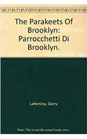 The Parakeets of Brooklyn/Parrocchetti Di Brooklyn