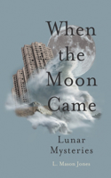 When the Moon Came