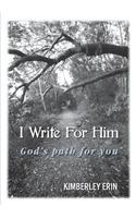I Write for Him