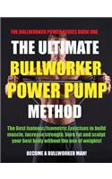 Ultimate Bullworker Power Pump Method: Bullworker Power Series