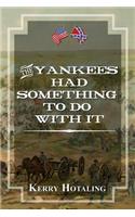 The Yankees Had Something To Do With It