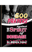 500 prayers against the spirit of Bondage