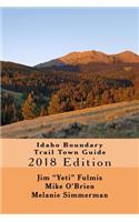 Idaho Boundary Trail Town Guide: 2018 Edition