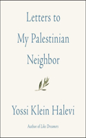 Letters to My Palestinian Neighbor Lib/E
