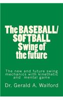 The BASEBALL/SOFTBALL Swing of the future