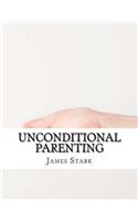 Unconditional Parenting