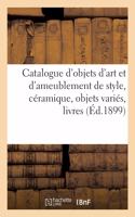 Catalogue d'Objets d'Art Et d'Ameublement de Style, Céramique, Objets Variés: Livres Reliés Et Brochés, Rideaux, Tapis