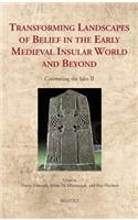 Transforming Landscapes of Belief in the Early Medieval Insular World and Beyond