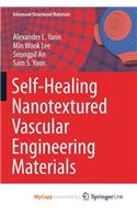 Self-Healing Nanotextured Vascular Engineering Materials