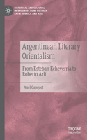 Argentinean Literary Orientalism