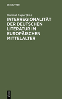 Interregionalität der deutschen Literatur im europäischen Mittelalter: (English)