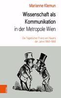 Wissenschaft ALS Kommunikation in Der Metropole Wien