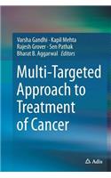 Multi-Targeted Approach to Treatment of Cancer