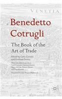 Benedetto Cotrugli - The Book of the Art of Trade