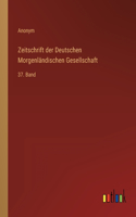 Zeitschrift der Deutschen Morgenländischen Gesellschaft: 37. Band