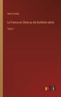 La France en Chine au dix-huitième siècle