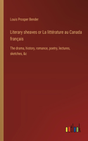 Literary sheaves or La littérature au Canada français