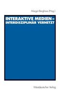 Interaktive Medien -- Interdisziplinär Vernetzt