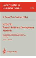 VDM '91. Formal Software Development Methods. 4th International Symposium of VDM Europe, Noordwijkerhout, The Netherlands, October 21-25, 1991. Proceedings: Volume 2: Tutorials(552 Lecture Notes in Computer Science)
