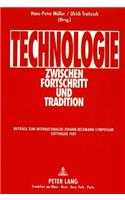 Technologie Zwischen Fortschritt Und Tradition: Beitraege Zum Internationalen Johann Beckmann-Symposium, Goettingen 1989