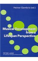 Musical Development from a Lifespan Perspective