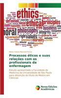 Processos éticos e suas relações com os profissionais da enfermagem: (Portuguese)