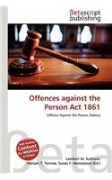Offences Against the Person ACT 1861: (English)