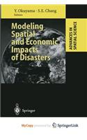 Modeling Spatial and Economic Impacts of Disasters